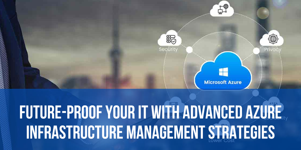 blog-4 Azure Infrastructure Management